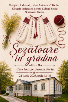 Tradiție și sărbătoare în grădina Casei Memoriale Bacovia: Se pregătește ediția a II-a a „Șezătorii în grădină”