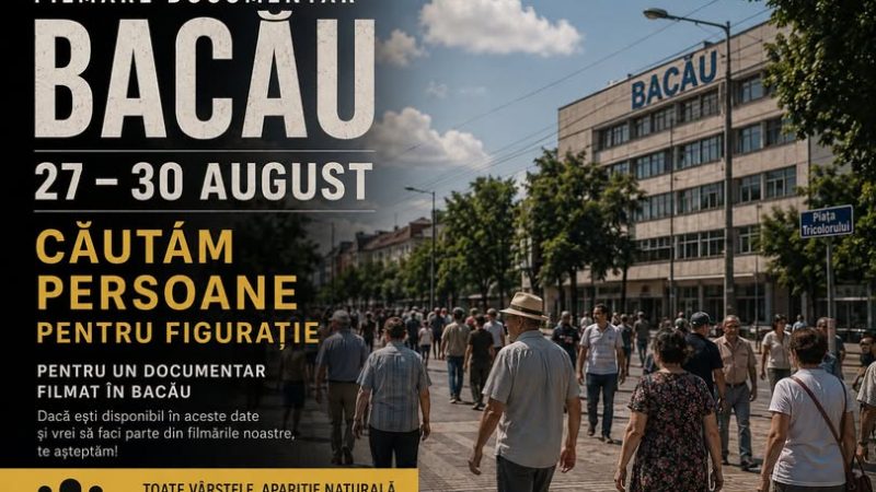 Se caută figuranți în Bacău pentru patru zile de filmări la un documentar. Se oferă 200 de lei pe zi și masă asigurată